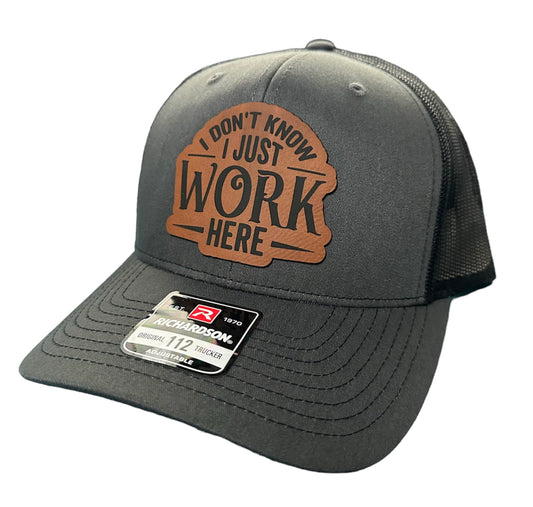 I Dont Know I Just Work Here Leather Patch Snapback Hat